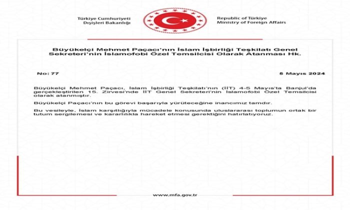 Büyükelçi Mehmet Paçacı’nın İslam İşbirliği Teşkilatı Genel Sekreteri’nin İslamofobi Özel Temsilcisi Olarak Atanması Hk.